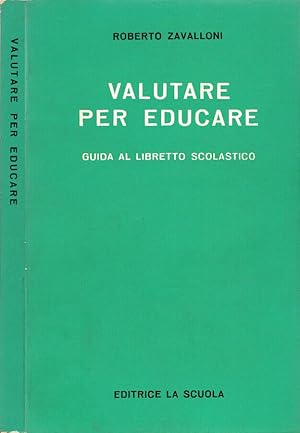 Bild des Verkufers fr Valutare per educare Guida al libretto scolastico zum Verkauf von Biblioteca di Babele