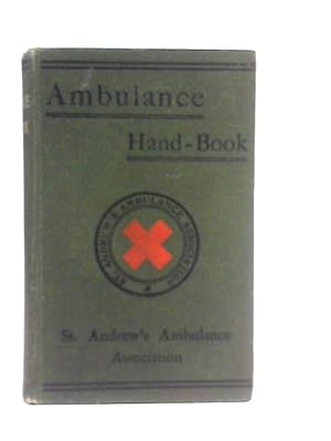 Seller image for Ambulance Hand-Book - On the Principles of the First Aid to the Injured for sale by World of Rare Books