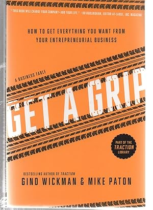 Seller image for Get A Grip: How to Get Everything You Want from Your Entrepreneurial Business for sale by EdmondDantes Bookseller