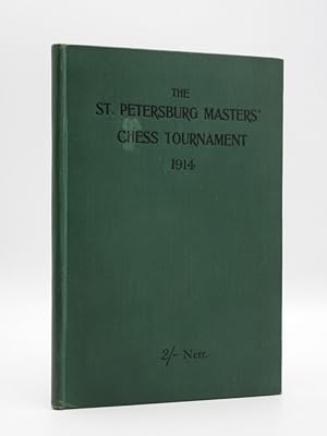 The Grand International Masters' Chess Tournament at St. Petersburg 1914: The whole of the games,...