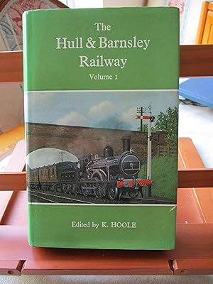 Hull and Barnsley Railway: v. 1 (Railway History S.)