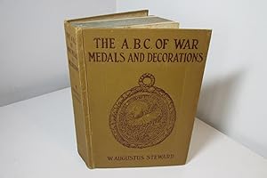 Imagen del vendedor de The ABC of War Medals & Decorations by W. Augustus Steward, 1918 a la venta por Devils in the Detail Ltd