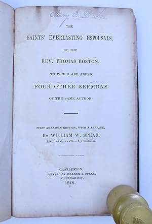 The Saints' Everlasting Espousals. By the Rev. Thomas Boston. To Which are Added Four Other Sermo...