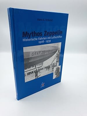 Seller image for Mythos Zeppelin Historische Fahrten mit Luftschiffen, 1908 - 1939 / Hans G. Knusel for sale by Antiquariat Bcherwurm