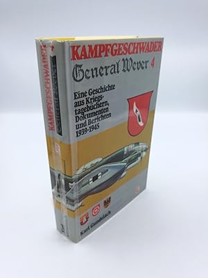 Kampfgeschwader General Wever 4 [vier] E. Geschichte aus Kriegstagebüchern, Dokumenten u. Bericht...