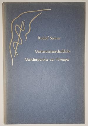 Geisteswissenschaftliche Gesichtspunkte zur Therapie. Neun Vorträge gehalten in Dornach vom 11. b...