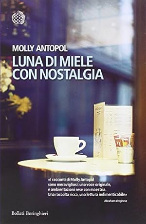 Seller image for Luna di miele con nostalgia - Molly Antopol for sale by libreria biblos