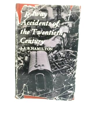 Seller image for British Railway Accidents of the Twentieth Century for sale by World of Rare Books