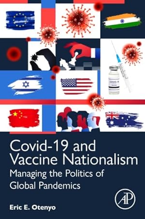 Seller image for Covid-19 and Vaccine Nationalism : Managing the Politics of Global Pandemics for sale by GreatBookPrices