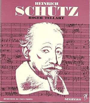 Heinrich Schutz. L'homme et son oeuvre.