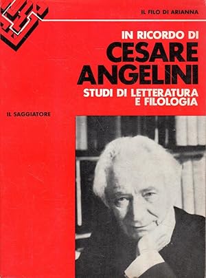 In ricordo di Cesare Angelini: studi di letteratura e filologia