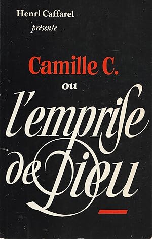Seller image for Camille C. ou L'emprise de Dieu for sale by Librairie Franoise Causse