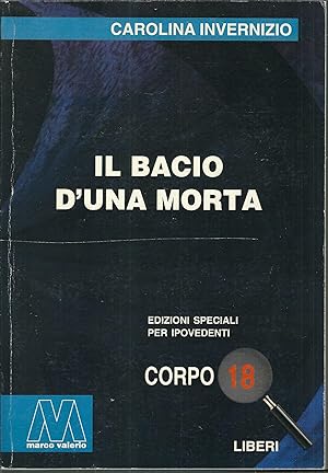 Immagine del venditore per IL BACIO D'UNA MORTA EDIZIONI SPECIALE IN CORPO 18 PER IPOVEDENTI venduto da Libreria Rita Vittadello