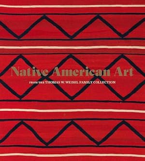 Seller image for Native American Art from the Thomas W. Weisel Family Collection (Hardcover) for sale by Grand Eagle Retail