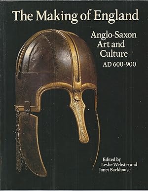 Bild des Verkufers fr THE MAKING OF ENGLAND ANGLO SAXON ART AND CULTURE AD 600 - 900 zum Verkauf von Libreria Rita Vittadello