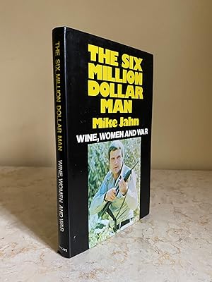 Seller image for The Six Million Dollar Man; Wine, Women and War [From a Teleplay by Glen A. Larson] for sale by Little Stour Books PBFA Member