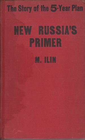 Image du vendeur pour New Russia's Primer - The Story of the Five-Year Plan mis en vente par Robinson Street Books, IOBA