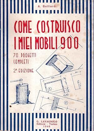 Image du vendeur pour Come costruisco i miei mobili "900". 70 progetti completi mis en vente par Il Salvalibro s.n.c. di Moscati Giovanni