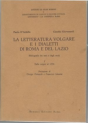 La letteratura volgare e i dialetti di Roma e del Lazio. Bibliografia dei testi e degli studi. Vo...