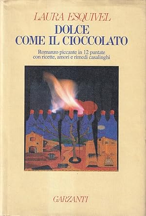 Dolce come il cioccolato. Romanzo piccante in 12 puntate con ricette, amori e rimedi casalinghi