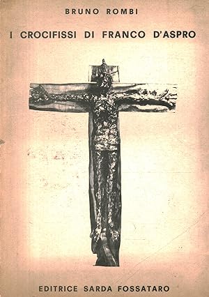 Immagine del venditore per I crocifissi di Franco d'Aspro venduto da Di Mano in Mano Soc. Coop
