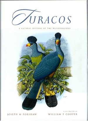 Image du vendeur pour Turacos: A Natural History of the Musophagidae mis en vente par PEMBERLEY NATURAL HISTORY BOOKS BA, ABA