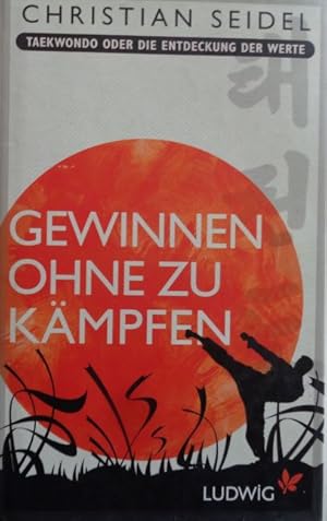 Gewinnen ohne zu kämpfen. TAEKWONDO oder die Entdeckung der Werte.