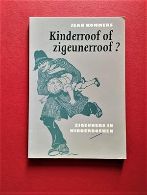 Bild des Verkufers fr Kinderroof of Zigeunerroof? Zigeuners in Kinderboeken. zum Verkauf von Carmichael Alonso Libros