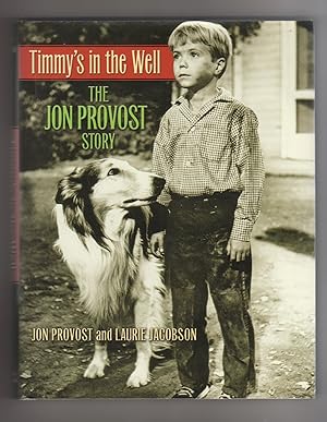 Bild des Verkufers fr Timmy's in the Well. THE JON PROVOST STORY zum Verkauf von COLLECTIBLE BOOK SHOPPE