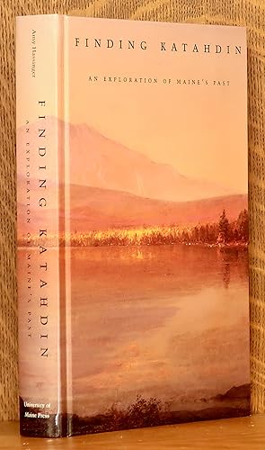 Seller image for FINDING KATAHDIN AN EXPLORATION OF MAIN'ES PAST for sale by Andre Strong Bookseller