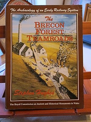 Archaeology of an Early Railway System: Brecon Forest Tramroads