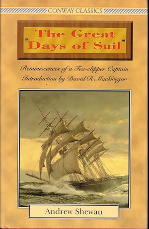 Bild des Verkufers fr The Great Days of Sail: Reminiscences of a Tea Clipper Captain zum Verkauf von Kenneth Mallory Bookseller ABAA