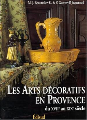 Les arts décoratifs en Provence - du XVIIIe au XIXe siècles