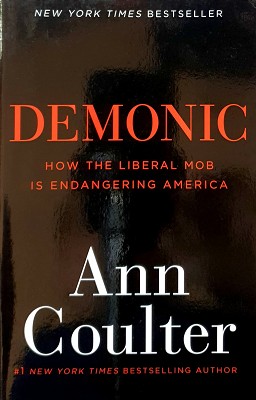 Demonic: How The Liberal Mob Is Endangering America