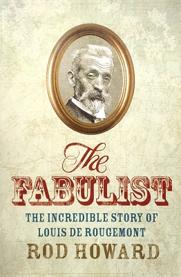 Seller image for The Fabulist: The Incredible Story Of Louis De Rougemont for sale by Marlowes Books and Music