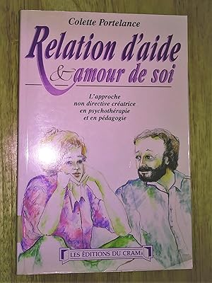 Image du vendeur pour Relation d'aide et amour de soi: l,approche non directive cratrice en psychothrapie et en pdagogie mis en vente par Livresse