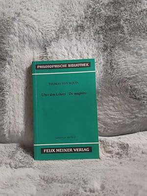 Bild des Verkufers fr Thomas von Aquin, ber den Lehrer, De magistro : Quaestiones disputatae de veritate, quaestio XI ; Summa theologiae, ps. I, quaestio 117, art. 1 ; lat.-dt. hrsg., bers. u. kommentiert von G. Jssen ; G. Krieger ; J. H. J. Schneider. Mit e. Einl. von H. Pauli / Philosophische Bibliothek ; Bd. 412 zum Verkauf von TschaunersWelt