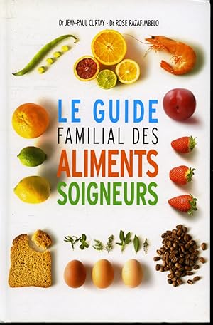 Bild des Verkufers fr Le Guide familial des aliments soigneurs zum Verkauf von Librairie Le Nord