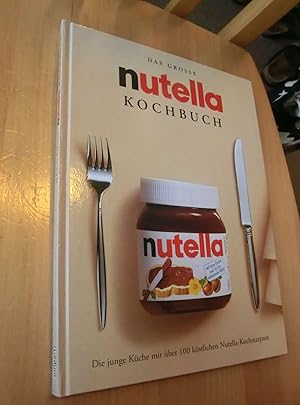 Seller image for Das grosse Nutella Kochbuch for sale by Dipl.-Inform. Gerd Suelmann