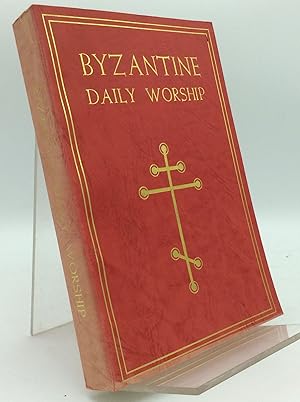 BYZANTINE DAILY WORSHIP with Byzantine Breviary, the Three Liturgies, Propers of the Day and Vari...