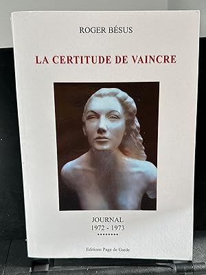 Seller image for la certitude de vaincre journal 1972 1973 for sale by Lioudalivre