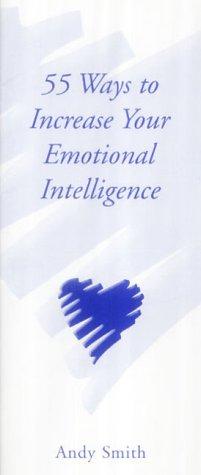 Bild des Verkufers fr 55 Ways to Increase Your Emotional Intelligence zum Verkauf von WeBuyBooks