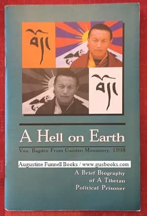 A HELL ON EARTH, A Brief Biography of A Tibetan Political Prisoner (inscribed & signed)