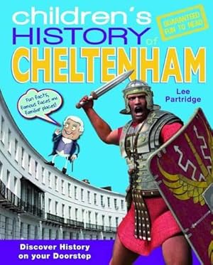 Bild des Verkufers fr Children's History of Cheltenham (Hometown History): No. 11 zum Verkauf von WeBuyBooks
