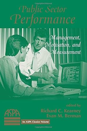 Bild des Verkufers fr Public Sector Performance: Management, Motivation, And Measurement (Aspa Classics) zum Verkauf von WeBuyBooks