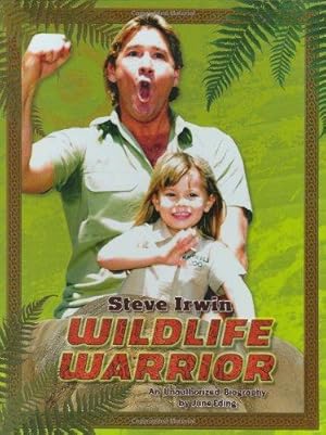 Seller image for Steve Irwin: Wildlife Warrior, an Unauthorized Biography for sale by WeBuyBooks