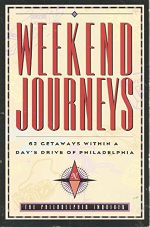 Imagen del vendedor de Weekend Journeys: 62 Getaways Within a Day's Drive of Philadelphia a la venta por WeBuyBooks