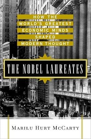 Imagen del vendedor de The Nobel Laureates: How the Greatest Economic Minds of Our Time Shaped Modern Thought a la venta por WeBuyBooks