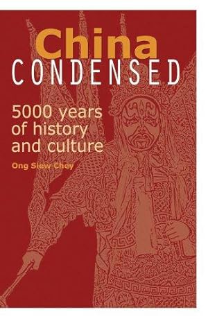 Seller image for China Condensed: 5000 Years of History and Culture for sale by WeBuyBooks