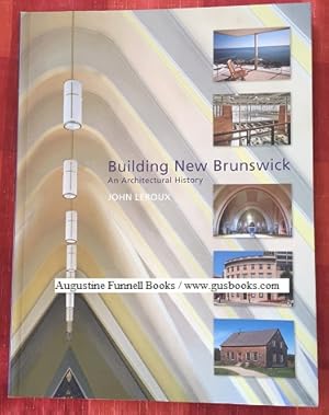 BUILDING NEW BRUNSWICK, An Architectural History